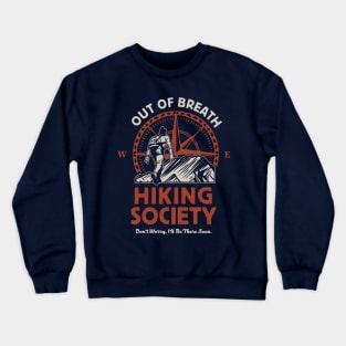 Out of Breath Hiking Society - Outdoor Adventure Enthusiasts Crewneck Sweatshirt